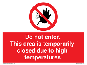 Do not enter. This area is temporarily closed due to high temperatures